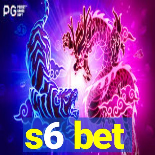 s6 bet